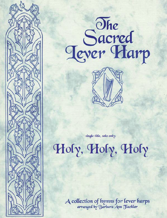 Holy, Holy, Holy by John B. Dykes ~  sheet music for harp arranged by Barbara Ann Fackler